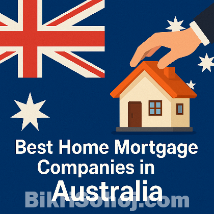 Best home mortgage company in Australia bikrisohoj